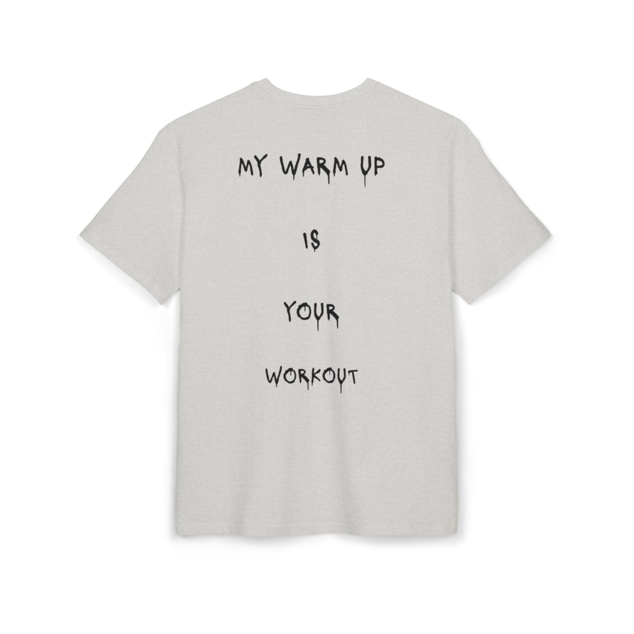 Oversized Tee My Warm Up Is Your Workout